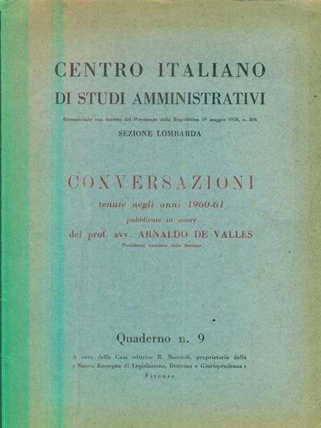 Centro italiano di studi amministrativi. Conversazioni 1960-61 in onore del Prof Arnaldo de Valles - copertina