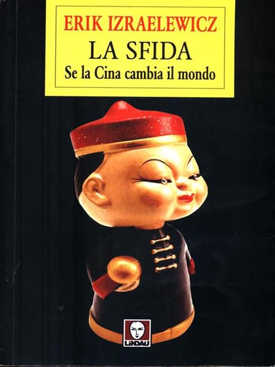 La sfida. Se la Cina cambia il mondo - Erik Izraelewicz - copertina