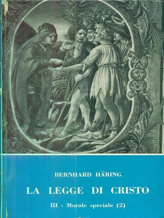 La legge di Cristo III - Morale speciale 2 - Bernhard Häring - copertina