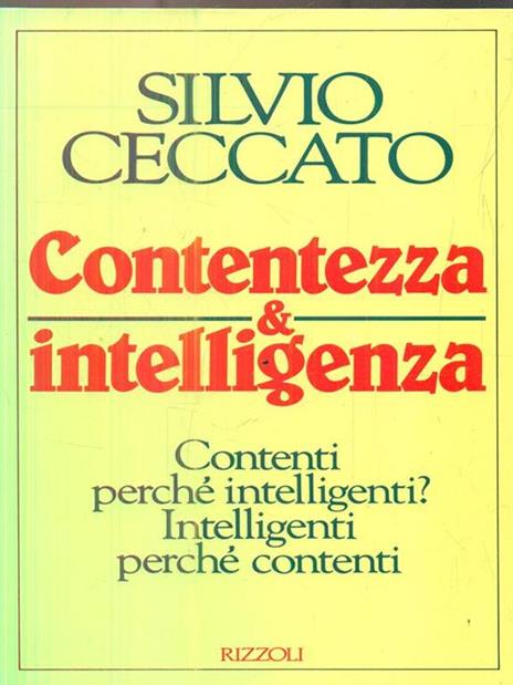 Contentezza e intelligenza - Silvio Ceccato - 2