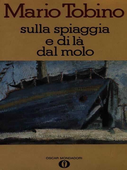 Sulla spiaggia e di là dal molo - Mario Tobino - 3