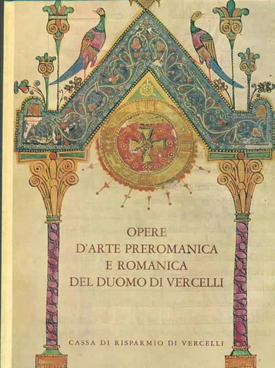 Opere d'arte preromanica e romanica del Duomo di Vercelli - Vittorio Viale - 2