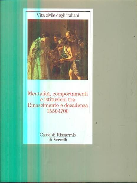 Mentalità comportamenti e istituzioni tra Rinascimento e decadenza 1550-1700 - copertina