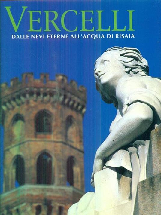 Vercelli dalle nevi eterne all'acqua di risaia - copertina