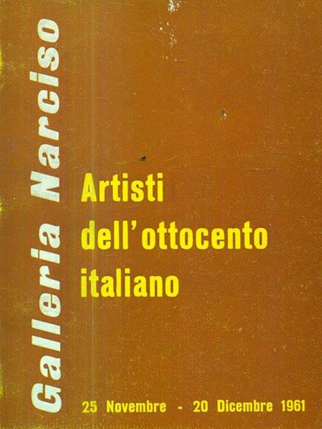 Galleria Narciso. Artisti dell'ottocento italiano 1961 - 3