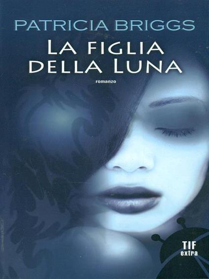 La figlia della luna - Patricia Briggs - copertina