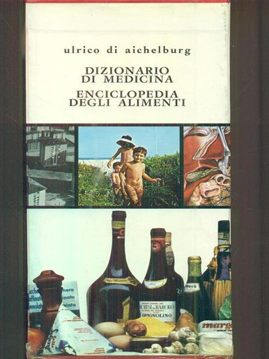 Dizionario di medicina per le famiglie-Enciclopedia degli alimenti - Ulrico Di Aichelburg - copertina