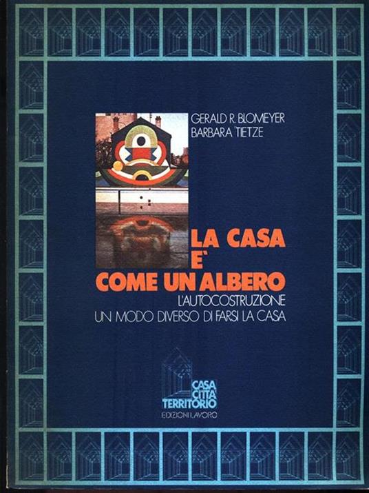 La casa é come un albero - Gerald Blomeyer,Barbara Tietze - 3