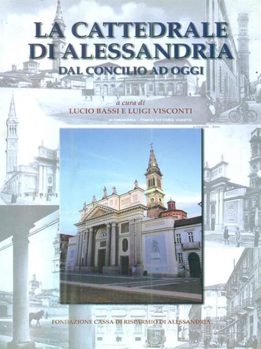 La Cattedrale di Alessandria. Dal concilio ad oggi - Lucio Bassi - copertina