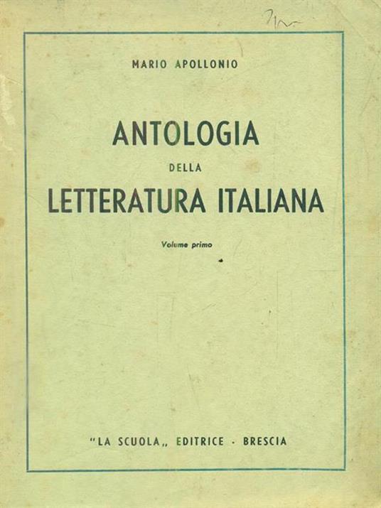 Antologia della letteratura italiana. Volume primo - Mario Apollonio - 4