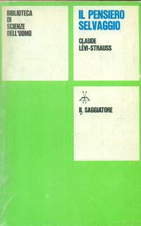 Il pensiero selvaggio - Claude Lévi-Strauss - 6
