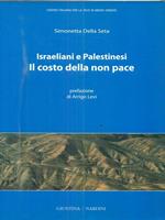 Israeliani e Palestinesi. Il costo della non pace