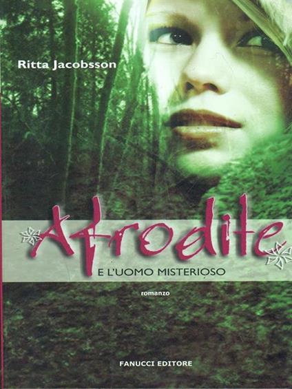 Afrodite e l'uomo misterioso - Ritta Jacobsson - copertina