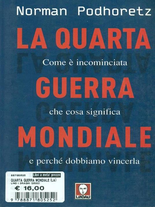 La quarta guerra mondiale. Come è incominciata, che cosa significa e perché dobbiamo vincerla - Norman Podhoretz - copertina