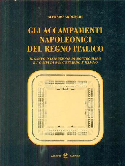 Gli accampamenti napoleonici del regno italico - Alfredo Ardenghi - copertina