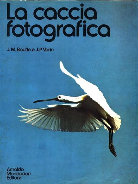 La caccia fotografica - Jean-Marie Baufle,Jean Philippe Varin - 4