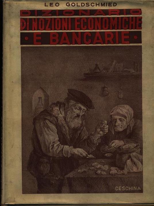 Dizionario di nozioni economiche e bancarie - Leo Goldschmied - copertina