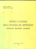 Società e cultura nella piacenza del settecento. 2. architettura decorazione scenografia