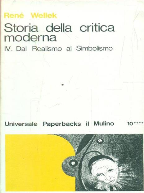 Storia della critica moderna. Volume IV Dal realismo al simbolismo - René Wellek - copertina