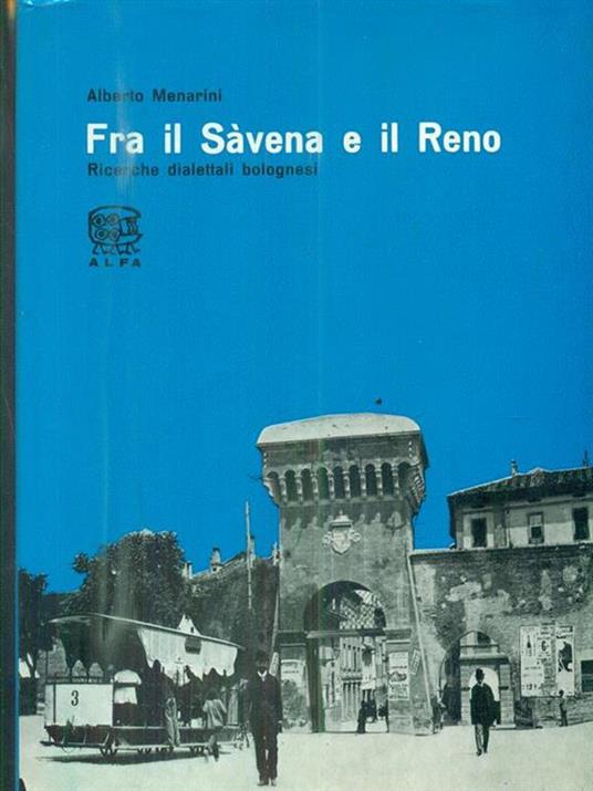 Fra il Sàvena e il Reno - Alberto Menarini - 2