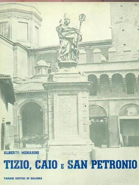 Tizio, caio e San Petronio - Alberto Menarini - 2