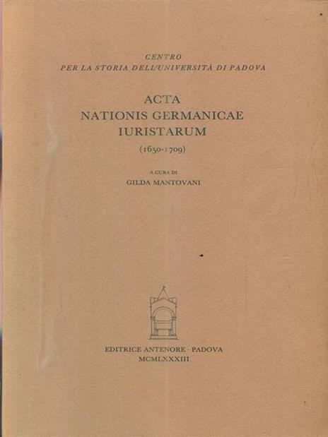 Acta Nationis Germanicae Iuristarum 1650-1709 - II.2 - Gilda P. Mantovani - 3