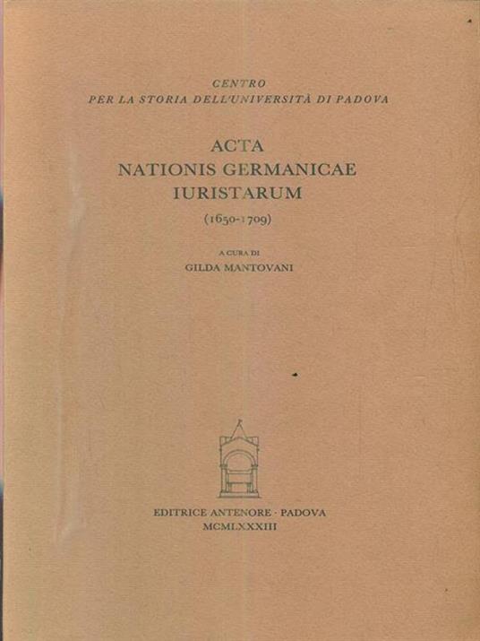 Acta Nationis Germanicae Iuristarum 1650-1709 - II.2 - Gilda P. Mantovani - 2