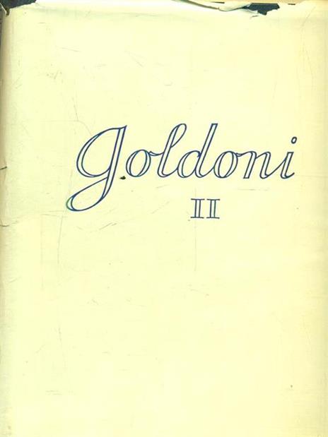 Goldoni. Vol II - Giuseppe Ortolani - 4