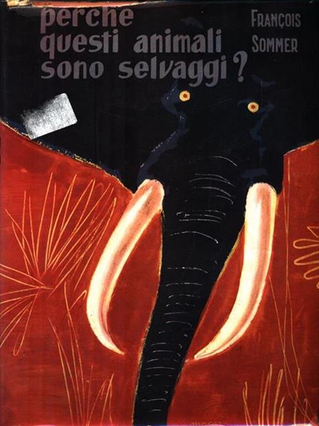 Perchè questi animali sono selvaggi? - François Sommer - copertina