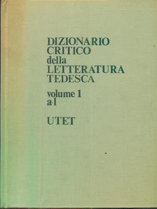 Dizionario critico della letteratura tedesca - S. Lupi - 4