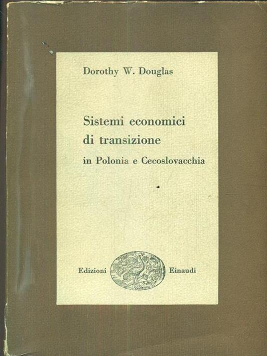 Sistemi economici di transizione in Polonia e Cecoslovacchia - Dorothy W. Douglas - 3