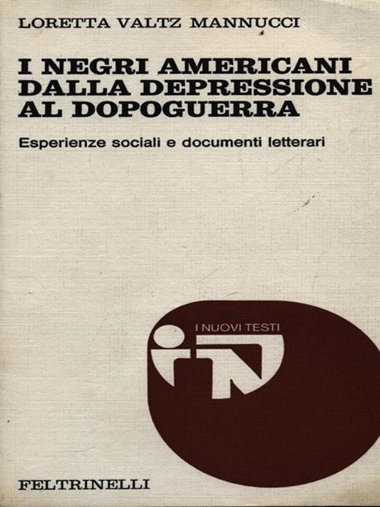 I negri americani dalla depressione al dopoguerra - Loretta Valtz Mannucci - copertina