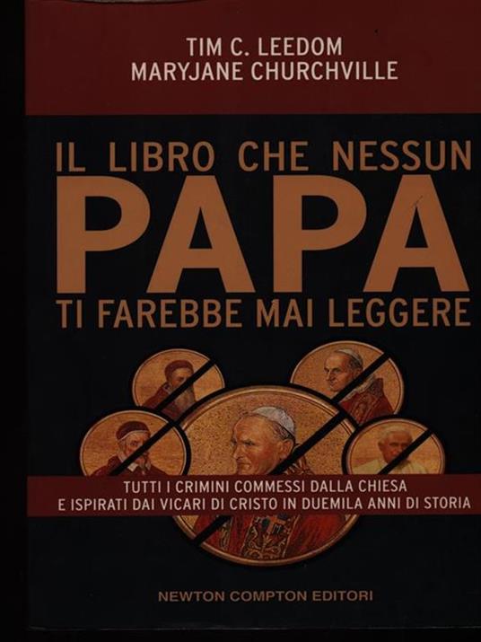 Il libro che nessun Papa ti farebbe mai leggere - Tim C. Leedom - copertina