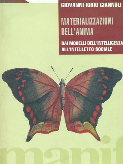 Materializzazioni dell'anima. Dai modelli dell'intelligenza all'intelletto sociale - Giovanni Iorio Giannoli - copertina