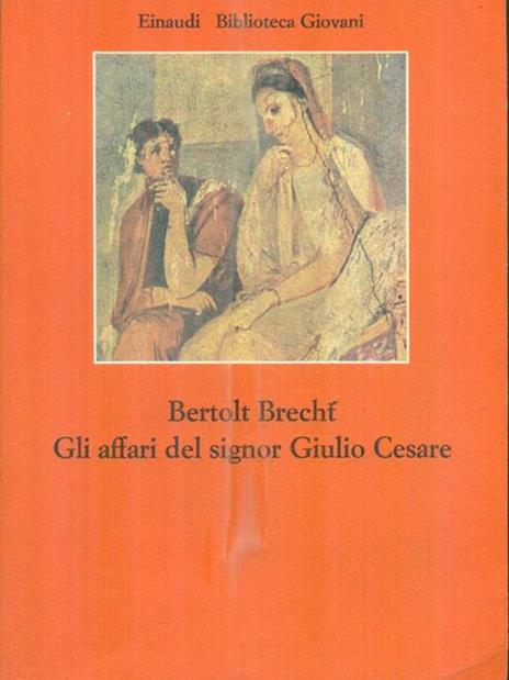 Gli affari del signor Giulio Cesare - Bertolt Brecht - copertina