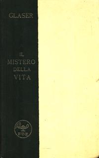 Il mistero della vita - Ugo Glaser - 5