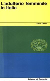 L' adulterio femminile in Italia - Lucio Grassi - 5
