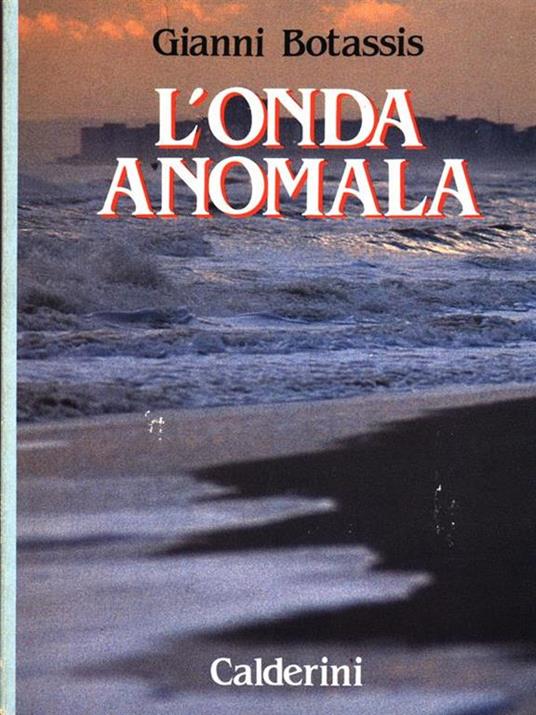 L' onda anomala - Gianni Botassis - 3