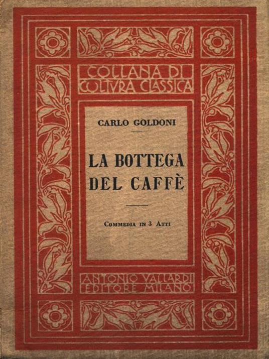 La bottega del caffé - Carlo Goldoni - Libro Usato - Vallardi A. - Collana  di cultura classica | IBS