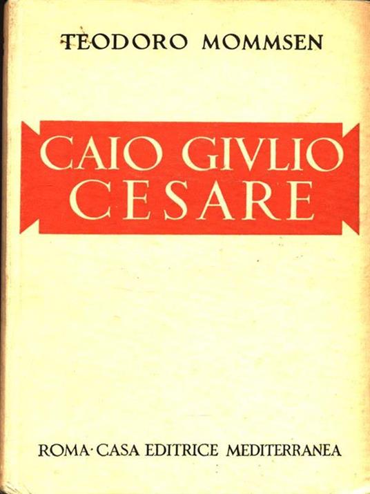Caio Giulio Cesare - Theodor Mommsen - 4