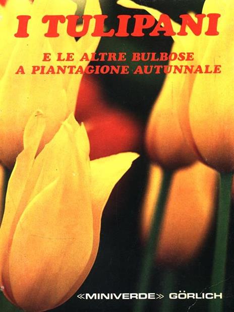 I tulipani e le altre bulbose a piantagione autunnale - copertina