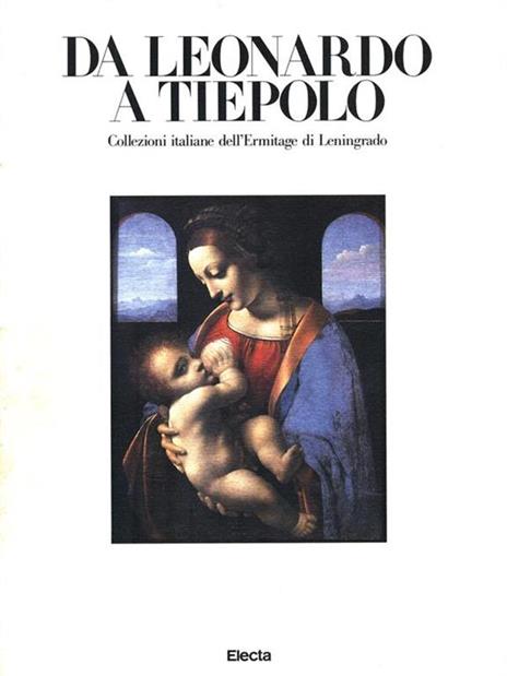 Da Leonardo a Tiepolo. Collezioni italiane dell'Ermitage di Leningrado. Catalogo - 4