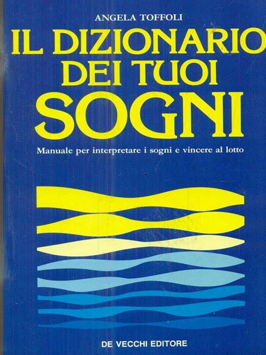 Il dizionario dei tuoi sogni - Angela Toffoli - copertina