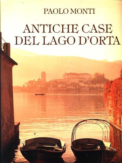 Antiche case del Lago d'Orta - Paolo Monti - copertina