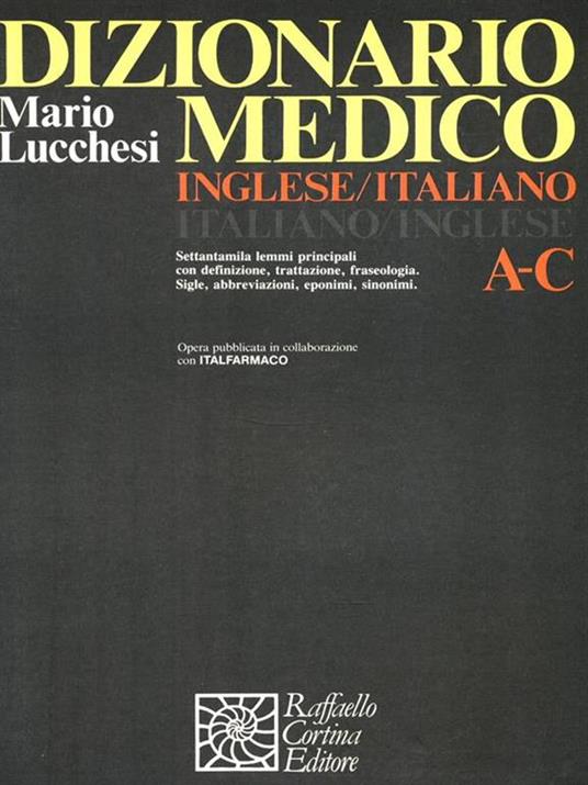 Dizionario Medico inglese italiano. A/C - Mario Lucchesi - 2