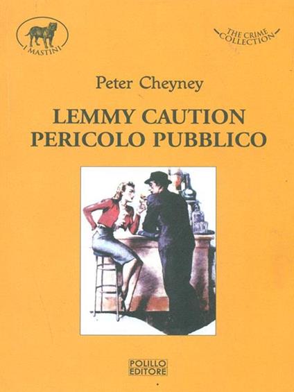Lemmy caution. Pericolo pubblico - Peter Cheyney - copertina