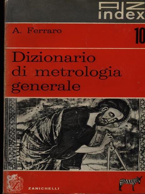 Dizionario di metrologia generale - Alfredo Ferraro - copertina