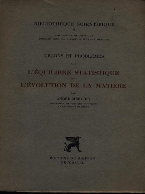 L' equilibre statistique et l'evolution de la matiere - André Mercier - copertina