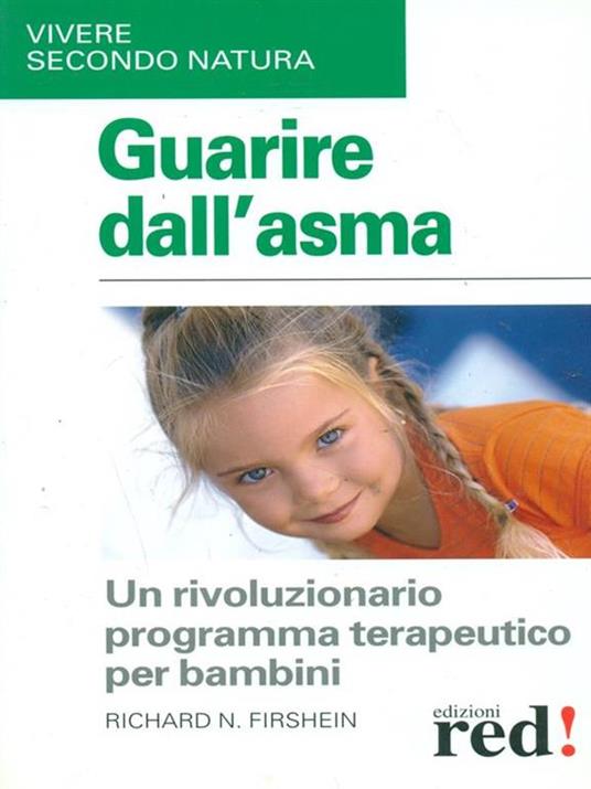 Guarire dell'asma. Un rivoluzionario programma terapeutico per bambini - Richard N. Firshein - copertina