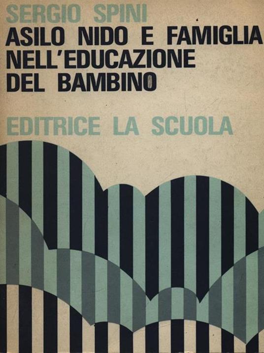 Asilo nido e famiglia nell'educazione del bambino - Sergio Spini - 3